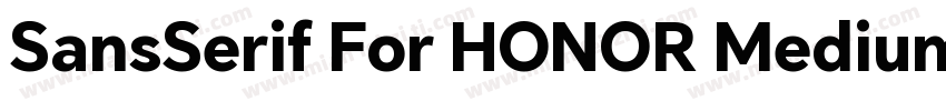 SansSerif For HONOR Medium字体转换